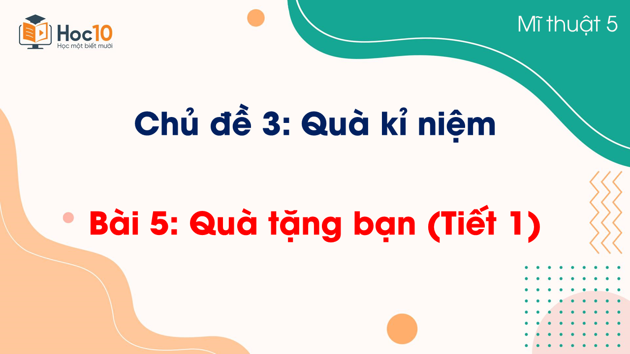 Bài 5 Quà tặng bạn (Tiết 1)